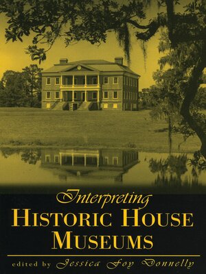cover image of Interpreting Historic House Museums